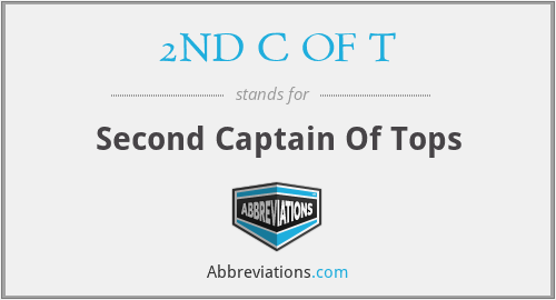2ND C OF T - Second Captain Of Tops